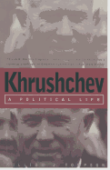 Khrushchev: A Political Life