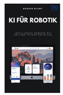 KI f?r Robotik: Intelligente Roboter mit ROS und Python erstellen