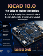 KiCad 10.0 User Guide for Beginners And Seniors