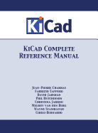 Kicad Complete Reference Manual: Full Color Version