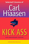 Kick Ass: Selected Columns of Carl Hiaasen