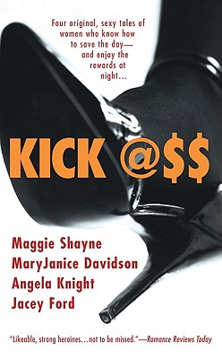 Kick Ass - Shayne, Maggie, and Davidson, MaryJanice, and Ford, Jacey