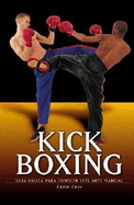 Kick Boxing: Guia Basica Para Conocer Este Arte Marcial