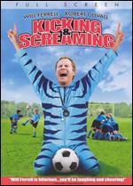 Kicking and Screaming [P&S]