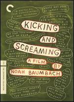Kicking and Screaming