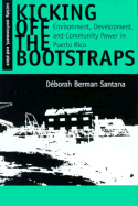 Kicking Off the Bootstraps: Environment, Development, and Community Power in Puerto Rico