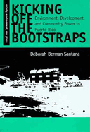 Kicking Off the Bootstraps: Environment, Development and Community Power in Puerto Rico