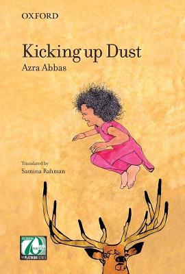Kicking up Dust - Abbas, Azra, and Rahman, Samina (Translated by)