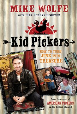 Kid Pickers - Wolfe, Mike, and Sprengelmeyer, Lily