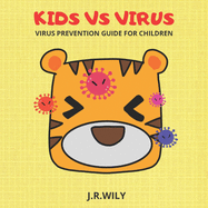 Kid Vs Virus: Virus Prevention Guide for Children