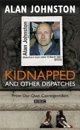 Kidnapped: And Other Dispatches