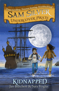 Kidnapped: Sam Silver: Undercover Pirate 3