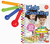 Kids Cooking: A Very Slightly Messy Manual