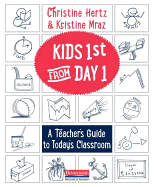 Kids First from Day One: A Teacher's Guide to Today's Classroom