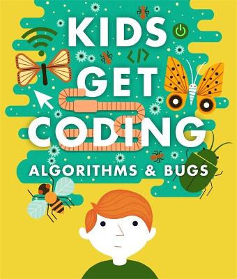 Kids Get Coding: Algorithms and Bugs - Lyons, Heather, and Tweedale, Elizabeth