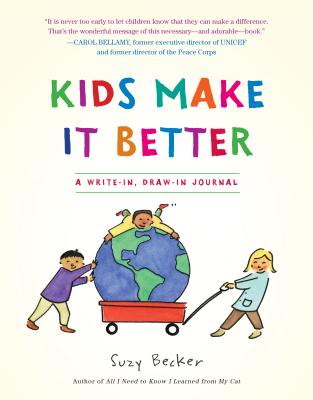 Kids Make It Better: A Write-In, Draw-In Journal - Becker, Suzy