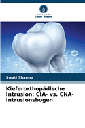 Kieferorthop?dische Intrusion: CIA- vs. CNA-Intrusionsbogen