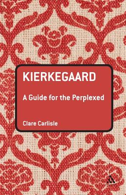 Kierkegaard: A Guide for the Perplexed - Carlisle, Clare