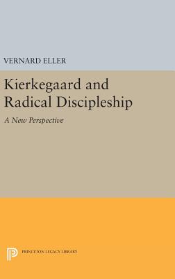 Kierkegaard and Radical Discipleship - Eller, Vernard