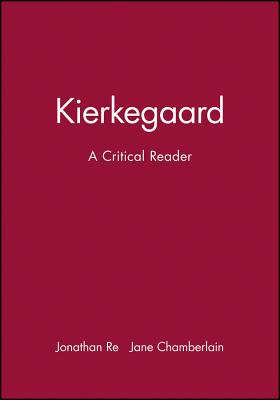 Kierkegaard - R�e, Jonathan (Editor), and Chamberlain, Jane (Editor)