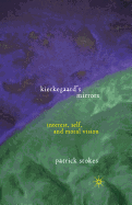 Kierkegaard's Mirrors: Interest, Self, and Moral Vision