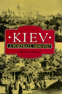 Kiev: A Portrait, 1800-1917