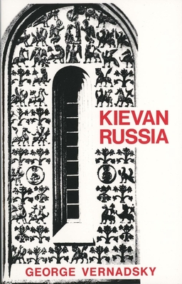 Kievan Russia - Vernadsky, George