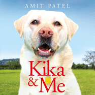 Kika & Me: How one extraordinary guide dog changed my world