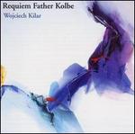 Kilar: Requiem Father Kolbe - 