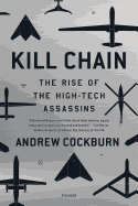 Kill Chain: The Rise of the High-Tech Assassins