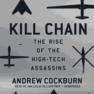 Kill Chain: The Rise of the High-Tech Assassins