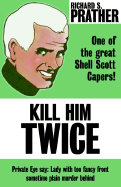 Kill him twice