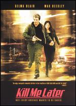 Kill Me Later - Dana Lustig