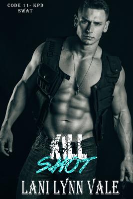 Kill Shot - Vale, Lani Lynn