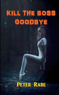 Kill the Boss Goodbye