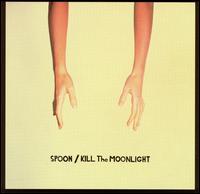 Kill the Moonlight - Spoon