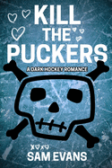 Kill the Puckers: A Dark Hockey Romance