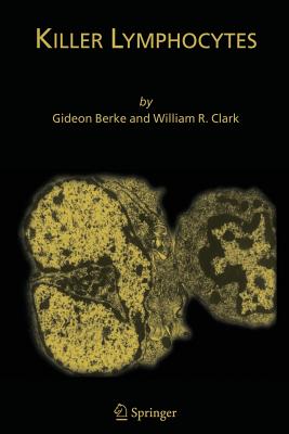 Killer Lymphocytes - Berke, Gideon, and Clark, William R