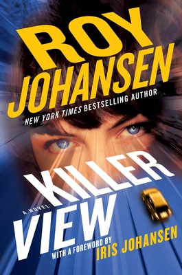 Killer View - Johansen, Roy, and Johansen, Iris (Foreword by)