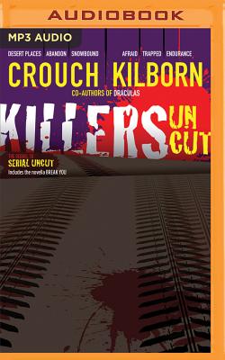 Killers Uncut - Crouch, Blake, and Kilborn, Jack, and Konrath, J A