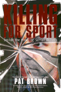 Killing for Sport: Inside the Minds of Serial Killers
