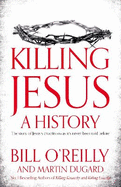 Killing Jesus: A History