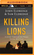 Killing Lions: A Guide Through the Trials Young Men Face