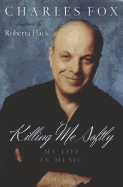 Killing Me Softly: My Life in Music