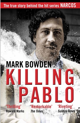 Killing Pablo - Bowden, Mark