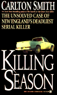 Killing Season: The Unsolved Case of New England's Deadliest Serial Killer