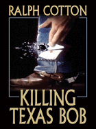 Killing Texas Bob