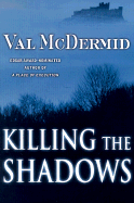 Killing the Shadows