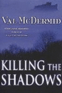 Killing the Shadows