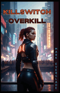 Killswitch Overkill